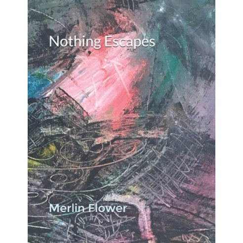 Nothing Escapes Paperback, Independently Published, English, 9798599893769