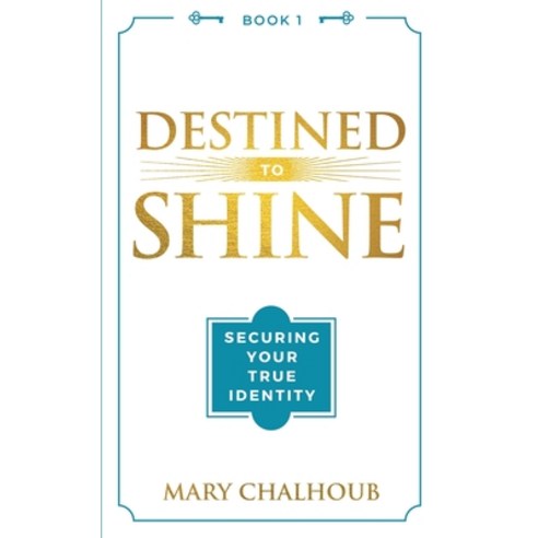 (영문도서) Destined to Shine: Securing Your True Identity Paperback, Kingdom Roar, English, 9798988204107