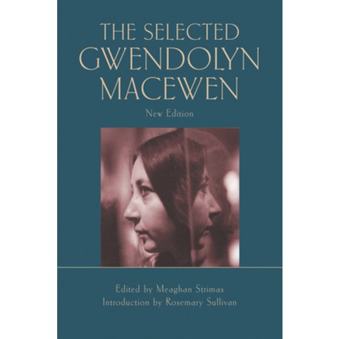 (영문도서) The Selected Gwendolyn Macewen: New Edition Paperback, Exile Editions, English, 9781550969818