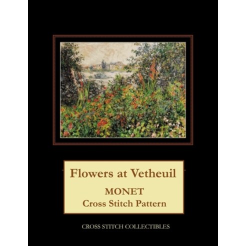 (영문도서) Flowers at Vetheuil: Monet Cross Stitch Pattern Paperback, Createspace Independent Pub..., English, 9781727419450