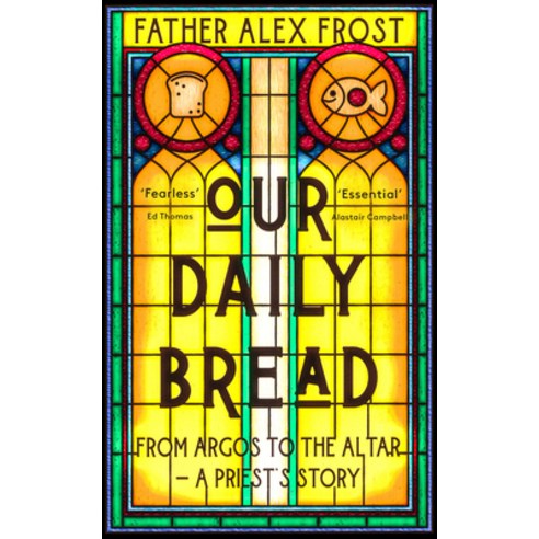 (영문도서) Our Daily Bread: From Argos to the Altar - A Priest''s Story Paperback, Harpernorth, English, 9780008556556