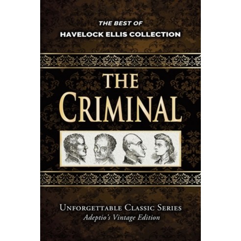 (영문도서) Havelock Ellis Collection - The Criminal - Illustrated Paperback, Createspace Independent Pub..., English, 9781974466139