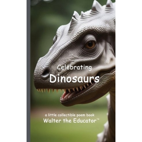 (영문도서) Celebrating Dinosaurs Paperback, Silent King Books, English, 9798330229901