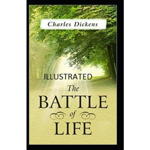 The Battle of Life Illustrated Paperback, Independently Published