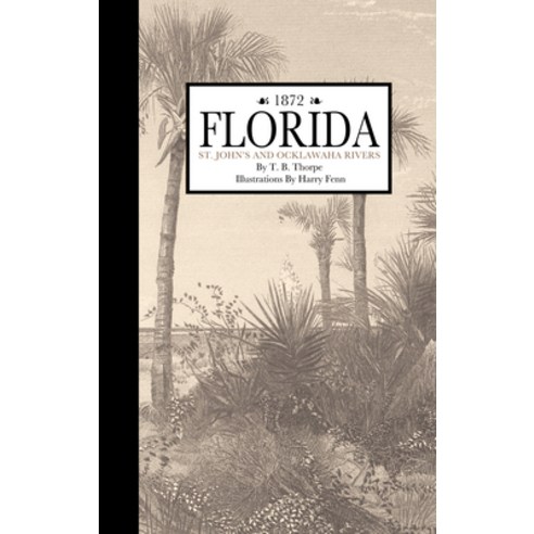 (영문도서) Florida St. John and Ocklawaha Rivers Hardcover, Applewood Books, English, 9781429096423