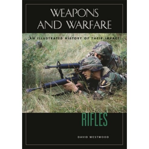 (영문도서) Rifles: An Illustrated History of Their Impact Hardcover, Bloomsbury Publishing PLC, English, 9781851094011