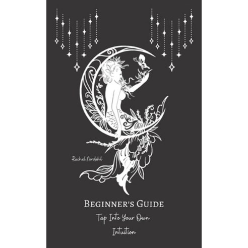 (영문도서) Beginner''s Guide Tap Into Your Own Intuition Paperback, Independently Published, English, 9798391092889