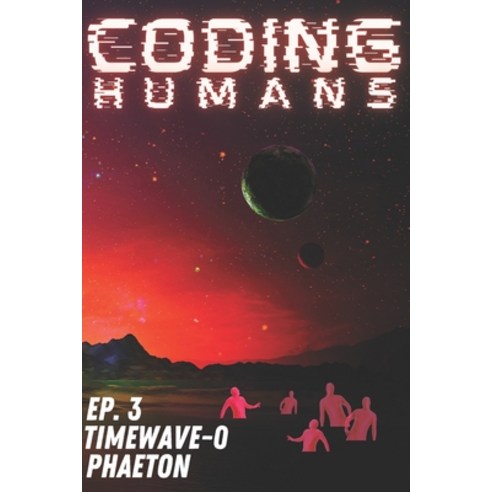 (영문도서) Coding Humans: Phaeton Paperback, Independently Published, English, 9798539299057
