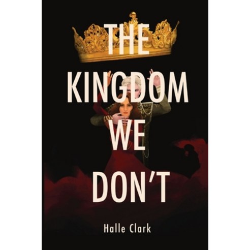 (영문도서) The Kingdom We Don''t Paperback, Halle Clark, English, 9780578296784