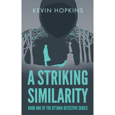 A Striking Similarity: Book One of The Ottawa Detective Series Paperback, Kevin Hopkins