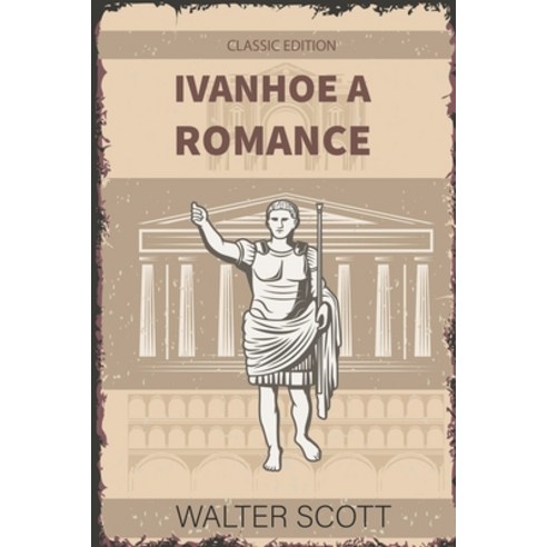 Ivanhoe A Romance: with original illustrations Paperback, Independently Published, English, 9798713267162