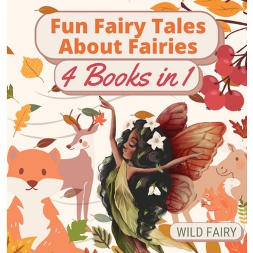 (영문도서) Fun Fairy Tales About Fairies: 4 Books in 1 Hardcover, Magical Fairy Tales Publishing, English, 9789916654880