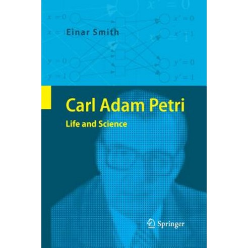 (영문도서) Carl Adam Petri: Life and Science Paperback, Springer, English, 9783662516836