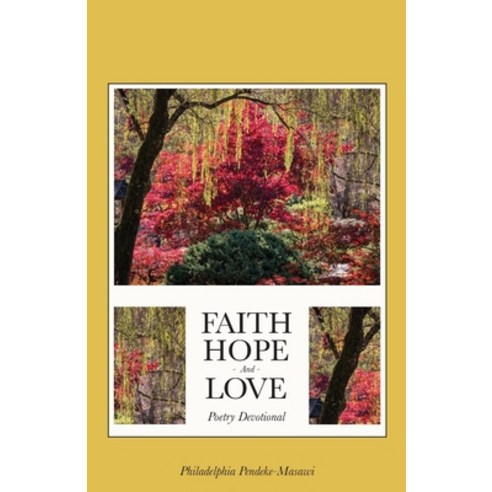 (영문도서) Faith Hope And Love Poetry Devotional Paperback, Trilogy Christian Publishing, English, 9781637693124