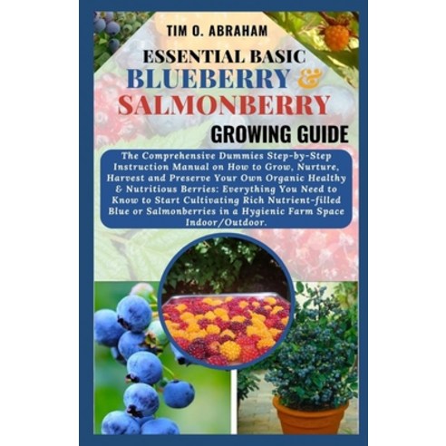 (영문도서) Essential Basic Blueberry & Salmonberry Growing Guide Paperback, Independently Published, English, 9798374225389