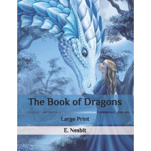 The Book of Dragons: Large Print Paperback, Independently Published, English, 9798564297196