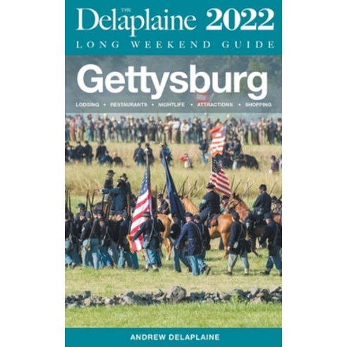(영문도서) Gettysburg - The Delaplaine 2022 Long Weekend Guide Paperback, Gramercy Park Press, English, 9798201667085