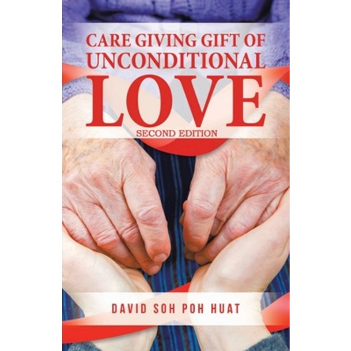 (영문도서) Care Giving Gift of Unconditional Love Paperback, David Soh, English, 9789811818615