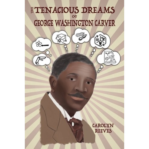 (영문도서) The Tenacious Dreams of George Washington Carver Paperback ...