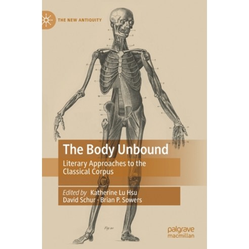(영문도서) The Body Unbound: Literary Approaches to the Classical Corpus Hardcover, Palgrave MacMillan