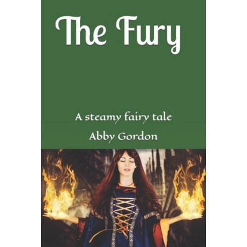 (영문도서) The Fury: A steamy fairy tale Paperback, Independently Published, English, 9798377196402