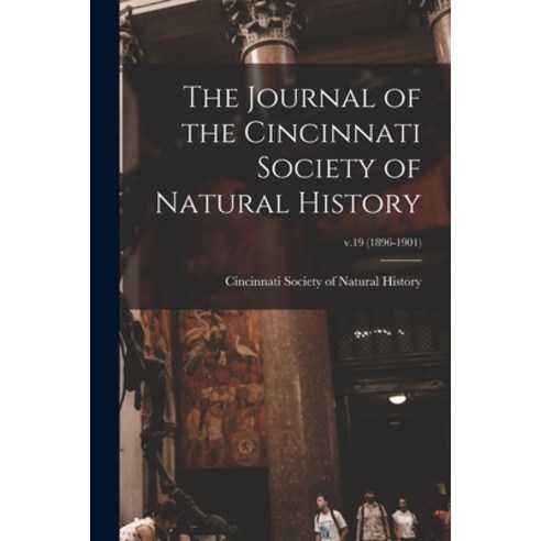 (영문도서) The Journal of the Cincinnati Society of Natural History; v.19 (1896-1901) Paperback, Legare Street Press, English, 9781015302952