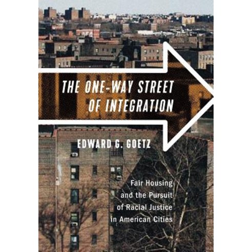 (영문도서) One-Way Street of Integration: Fair Housing and the Pursuit of Racial Justice in American Cities Hardcover, Cornell University Press, English, 9781501707599