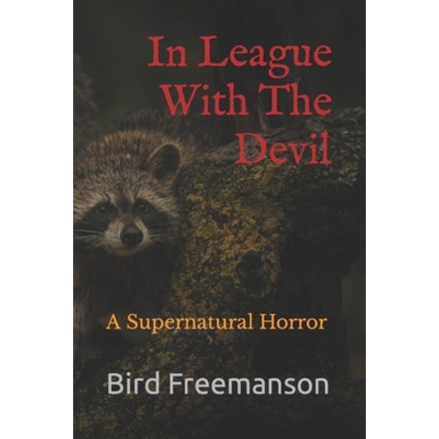(영문도서) In League With The Devil: A Supernatural Horror Paperback, Independently Published, English, 9798366933322