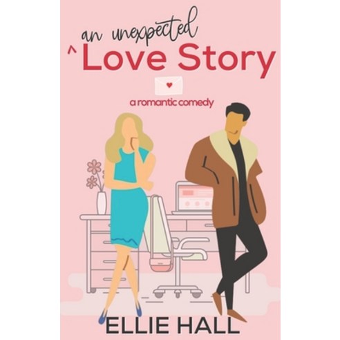 An Unexpected Love Story: A sweet heartwarming & uplifting romantic comedy Paperback, Independently Published, English, 9798594565470
