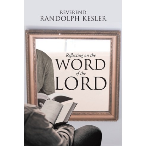 Reflecting on the Word of the Lord Paperback, Christian Faith Publishing, Inc