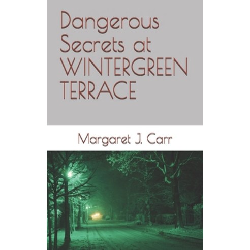 Dangerous Secrets at WINTERGREEN TERRACE Paperback, Independently Published, English, 9798733465845