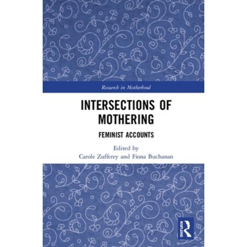 Intersections of Mothering: Feminist Accounts Hardcover, Routledge