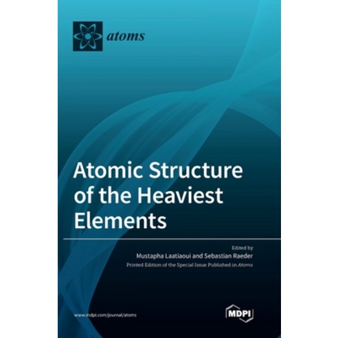 (영문도서) Atomic Structure of the Heaviest Elements Hardcover, Mdpi AG, English, 9783036555911