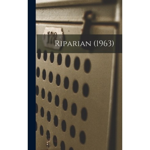 (영문도서) Riparian (1963) Hardcover, Hassell Street Press, English, 9781013705687