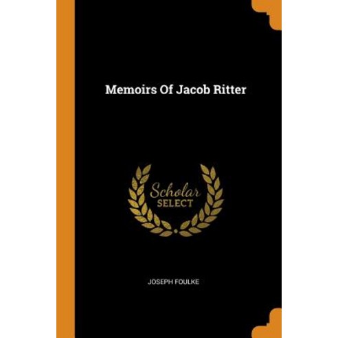 (영문도서) Memoirs Of Jacob Ritter Paperback, Franklin Classics, English, 9780343412272