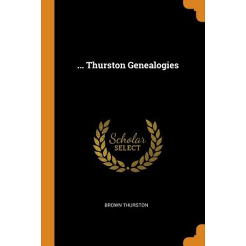 (영문도서) ... Thurston Genealogies Paperback, Franklin Classics, English, 9780342987245