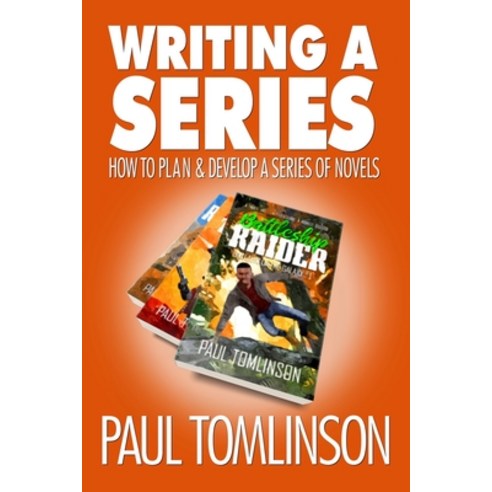 (영문도서) Writing a Series: How to Plan and Develop a Series of Novels Paperback, Independently Published, English, 9798880141920