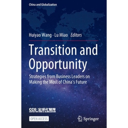 (영문도서) Transition and Opportunity: Strategies from Business Leaders on Making the Most of China''s Fu... Paperback, Springer, English, 9789811686054