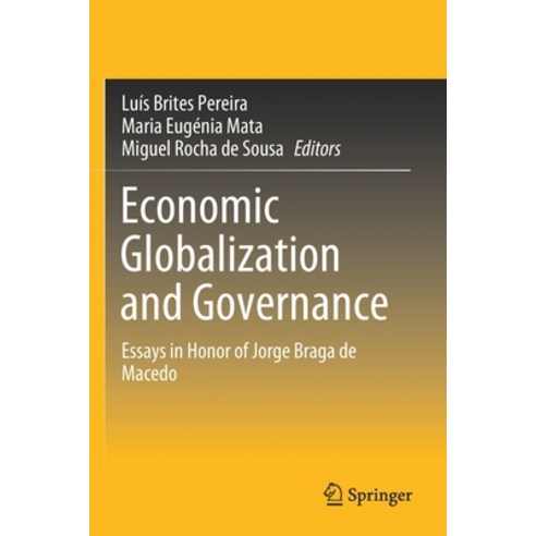 (영문도서) Economic Globalization and Governance: Essays in Honor of Jorge Braga de Macedo Paperback, Springer, English, 9783030532673
