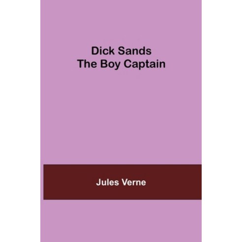 (영문도서) Dick Sands the Boy Captain Paperback, Alpha Edition, English, 9789354848476