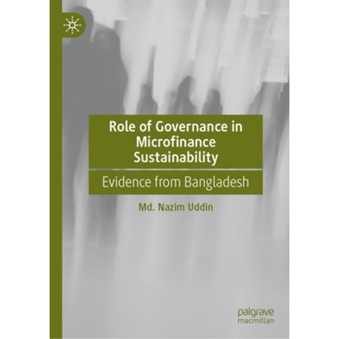 (영문도서) Role of Governance in Microfinance Sustainability: Evidence from Bangladesh Hardcover, Palgrave MacMillan, English, 9789819705337