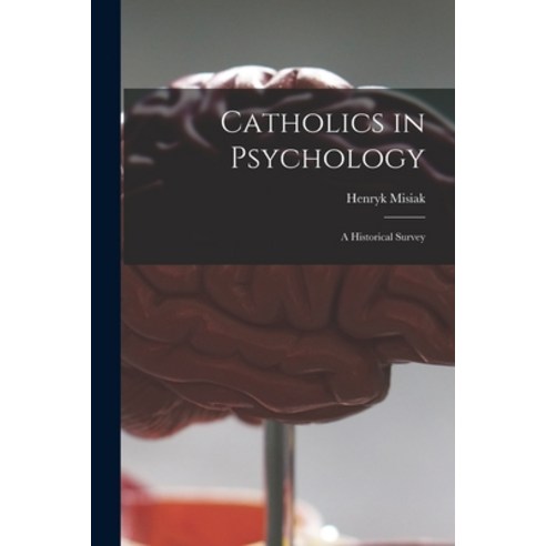 (영문도서) Catholics in Psychology: a Historical Survey Paperback, Hassell Street Press, English, 9781014206534