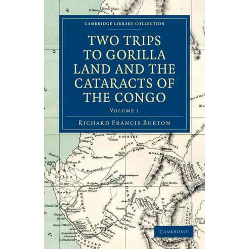 Two Trips to Gorilla Land and the Cataracts of the Congo - Volume 1, Cambridge University Press