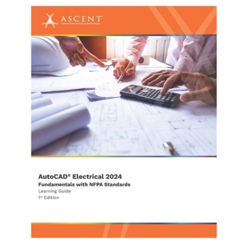 (영문도서) AutoCAD Electrical 2024: Fundamentals with NFPA Standards Paperback, Ascent, Center for Technica..., English, 9781959504658