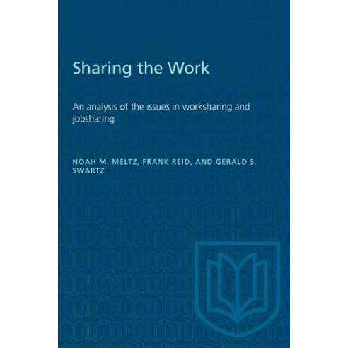 (영문도서) Sharing the work: An analysis of the issues in worksharing and jobsharing Paperback, University of Toronto Press, English, 9780802023834