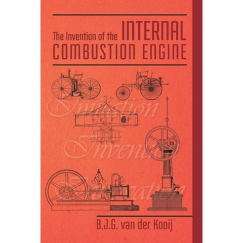 (영문도서) The Invention of the Internal Combustion Engine Paperback, Independently Published, English, 9798505679203