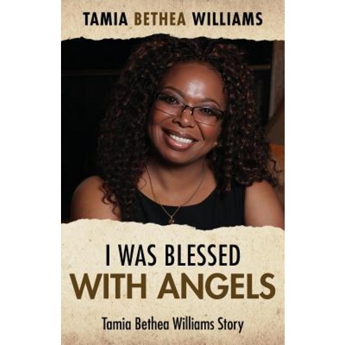 (영문도서) I Was Blessed With Angels: Tamia Bethea Williams Story Paperback, Champion N Me Inc., English, 9781641364270