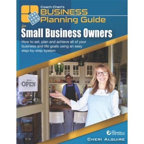 Coach Cheri''s Small Business Planning Guide for Small Business Owners: How to set plan and achieve ... Paperback, Independently Published, English, 9781790541669