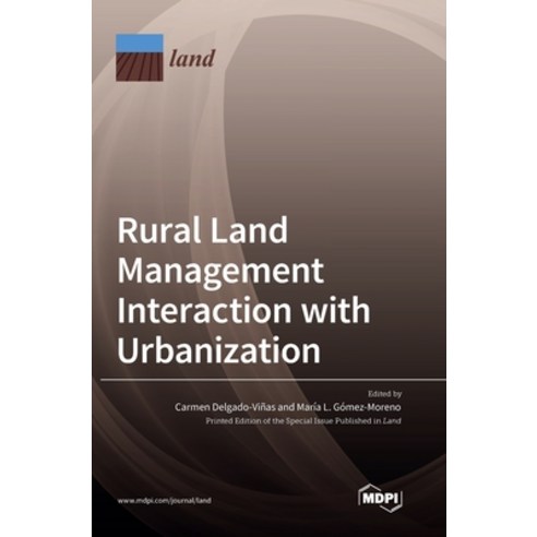 (영문도서) Rural Land Management Interaction with Urbanization Hardcover, Mdpi AG, English, 9783036565521
