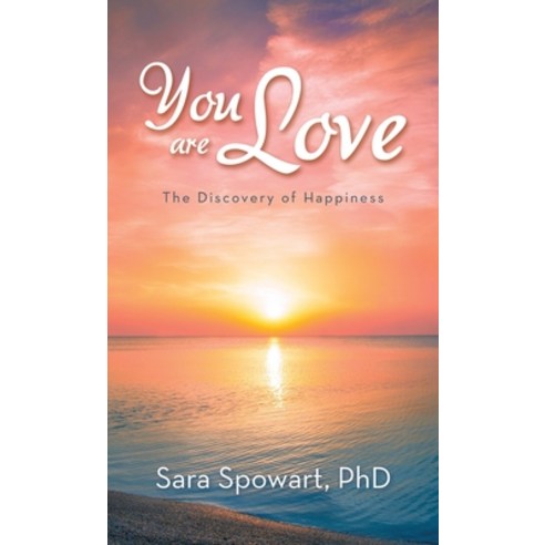 (영문도서) You are Love: The Discovery of Happiness Hardcover, Balboa Press, English, 9798765242988